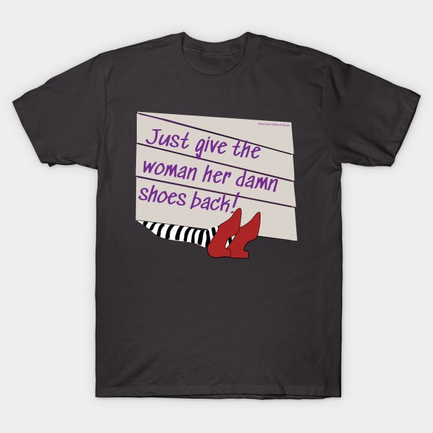 Damn Shoes! T-Shirt by Next Door Villain